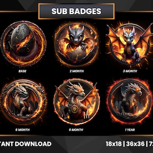 May include: Set of six digital badges featuring a dragon in various stages of growth. The badges are circular and have a fiery orange and red background. The text "SUB BADGES" is at the top of the image. The text "BASE", "2 MONTH", "3 MONTH", "6 MONTH", "9 MONTH", and "1 YEAR" are below each badge. The text "INSTANT DOWNLOAD" is at the bottom left of the image. The text "18x18 | 36x36 | 72x72" is at the bottom right of the image.