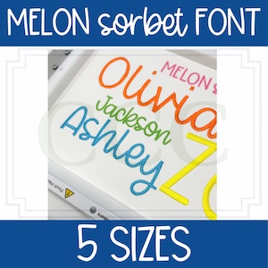 May include: An embroidery machine hoop containing white fabric with the stitched names Olivia in orange, Jackson in green, and Ashley in blue, along with the text MELON SORBET FONT at the top and 5 SIZES at the bottom of the image.