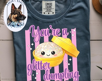 You’re a glitter dumpling, sublimination design, digital download, trendy tshirt, cute dumpling, bestseller png, cute kid glitter dumplings