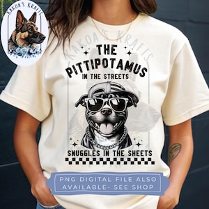 Pittipotamus In The Streets Snuggles In The Sheets, Funny Dog Lover T-Shirt Gift, Pittipotamus,  Cute pittie, pitbull mom, cute pitbull