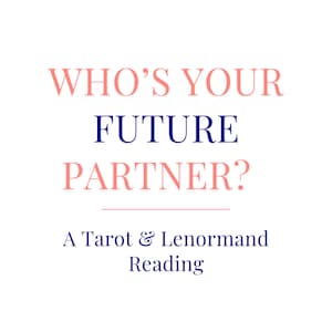 Può includere: Una grafica rosa e blu con il testo "Who's Your Future Partner?" e "A Tarot & Lenormand Reading".