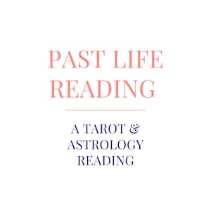 Past Life Tarot Reading Past Life Astrology Past Life Regression Past Life Connection Past Life Recall Reincarnation Reading Karmic reading