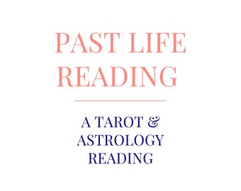 Past Life Tarot Reading Past Life Astrology Past Life Regression Past Life Connection Past Life Recall Reincarnation Reading Karmic reading