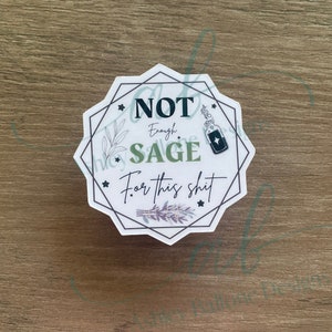 Pas assez d&#39;autocollant de mot sauge || 1 po. 2 po. 3 po. 4 po. vinyle autocollant imperméable à l&#39;eau || Sticker pour ordinateur portable Gobelet
