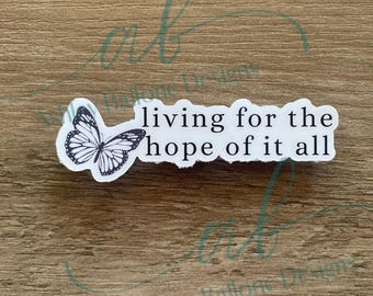 Schmetterling Sticker: "Living for the Hope of It All"