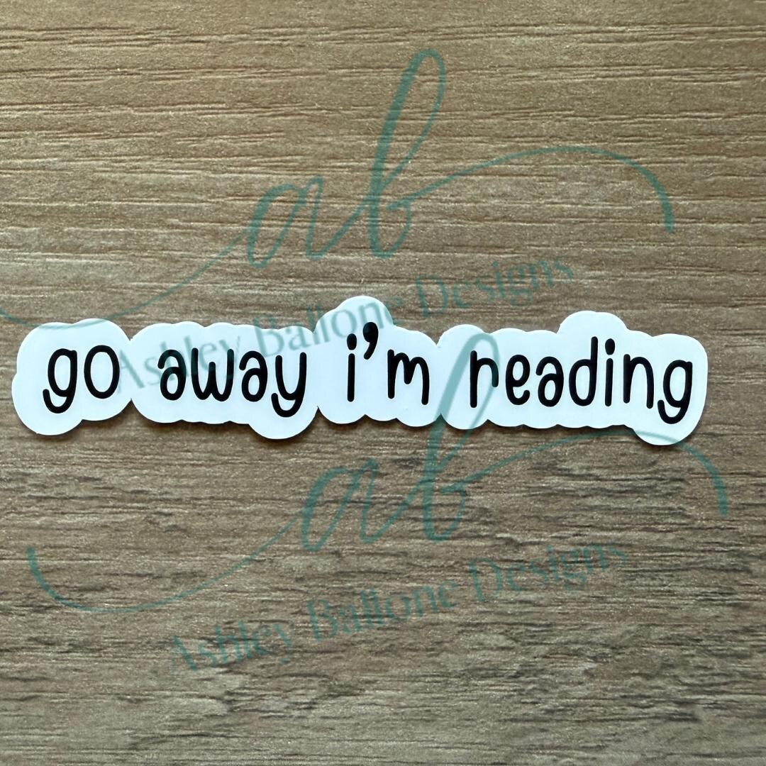 Go Away I'm Reading Sticker: Vinyl Sticker for Laptop, Tumbler - Etsy ...