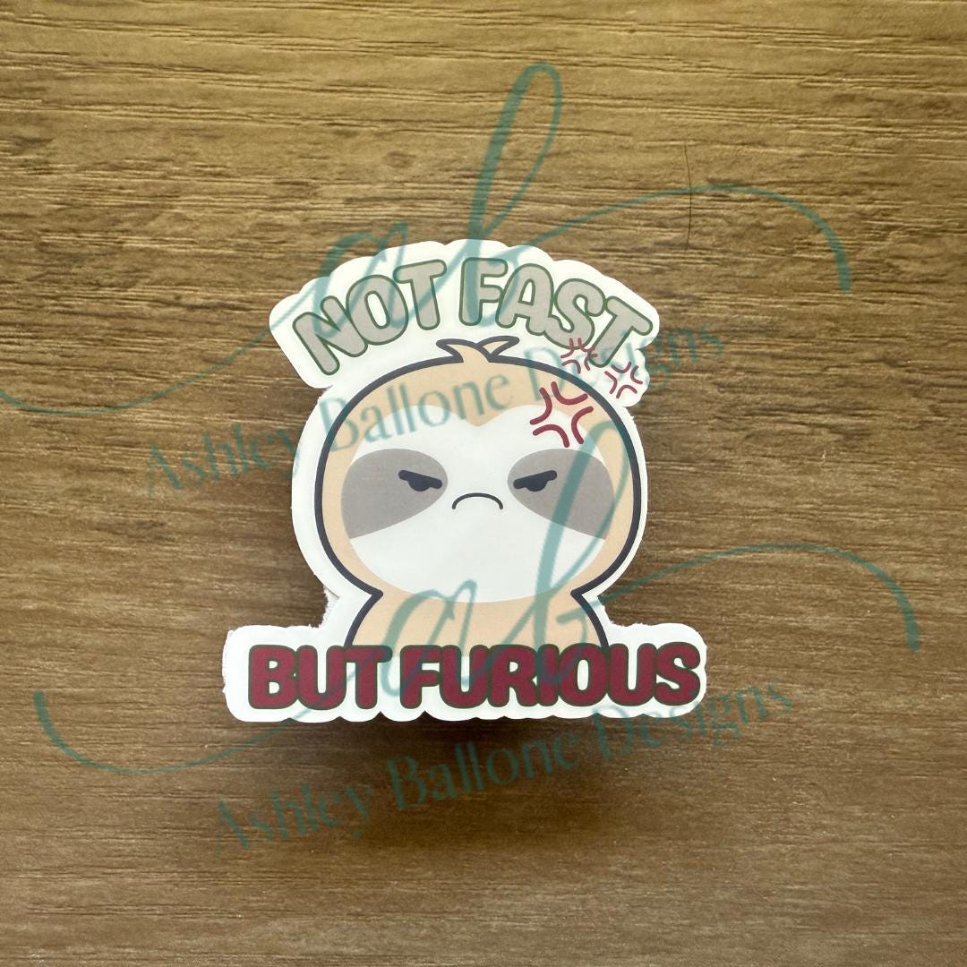 Not Fast but Furious Sticker: Vinyl Sticker for Laptop, Tumbler - Etsy
