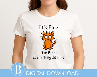 It’s Fine I’m Fine Everything Is Fine svg, Funny Quote svg, Sarcastic svg File, Cricut Cut File, Digital Download svg, Humor Shirt Design