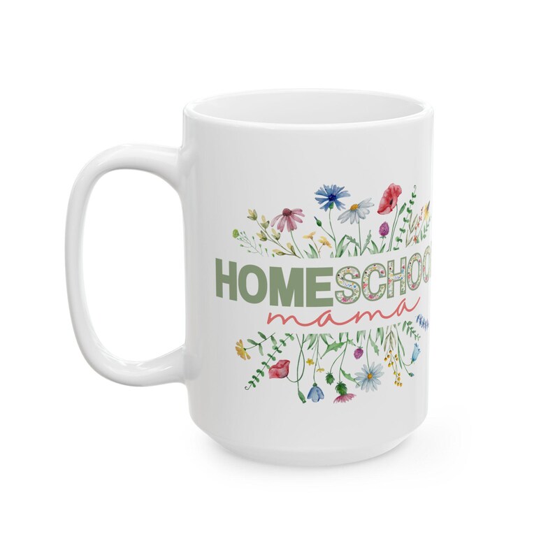 Homeschool Mama Floral Ceramic Mug Homeschooling Mama Coffee Cup Mother's Day Gift 15 Fluid ounces