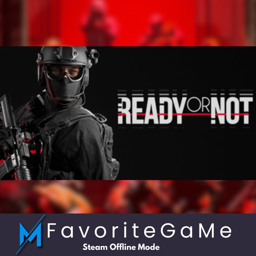 Ready or Not, Steam Shared Game, Steam Account. Offlne Game, Read