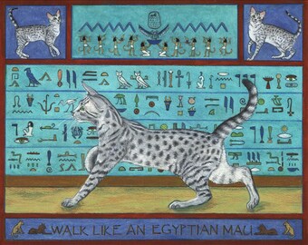 May include: An artistic illustration of an Egyptian Mau cat walking, set against a backdrop of hieroglyphs and ancient Egyptian imagery. The cat is gray with black spots. The text "WALK LIKE AN EGYPTIAN MAU" is at the bottom.