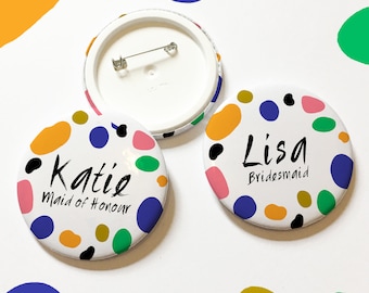 Personalised Badge with Colourful Pebble Design. Perfect for bridal parties, hen do's, birthday parties, work events, party favours