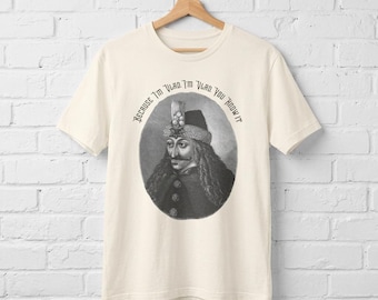 Because I'm Vlad Funny Dracula Halloween T-Shirt, Vlad the Impaler Vampire Tshirt