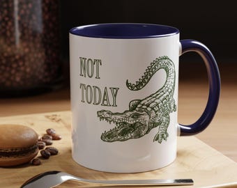 Not Today, Coffee Mug, Alligator Graphic, Bad Mood, Work Desk Mug, Back Off, Pessimist Gift, Cranky, Grouchy, Mood Decor, Cool Tea Cup