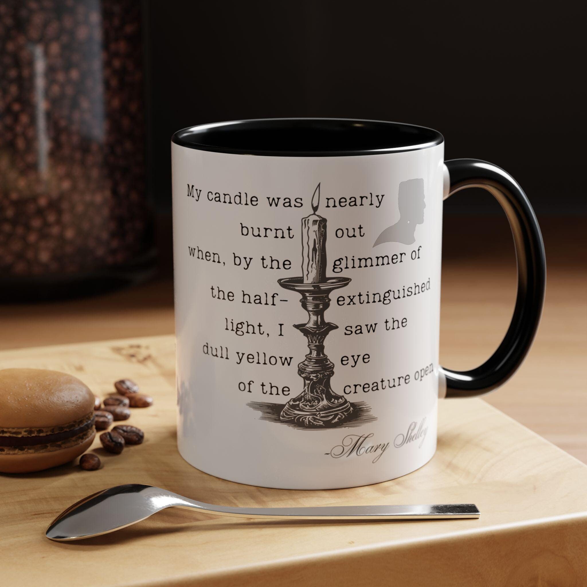 Frankenstein Coffee Mug: Mary Shelley Quote, Gothic Horror Gift