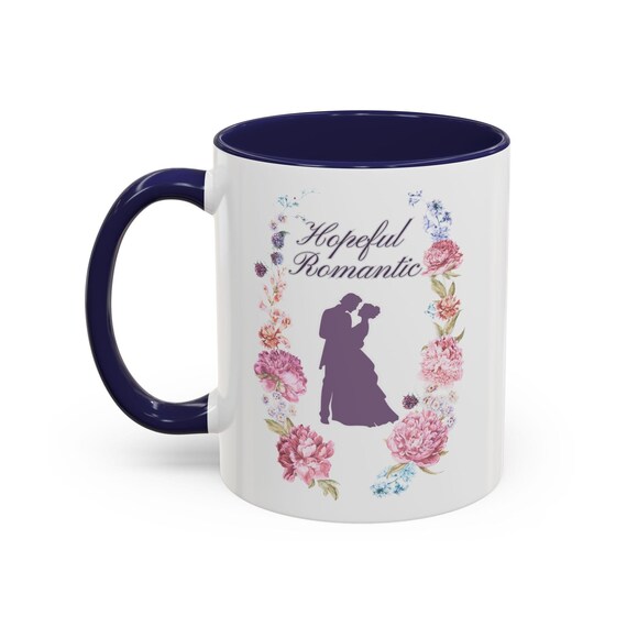 Hopeful Romantic Mug, Romance Theme, Single Girl Gift, Regency Era Present, Floral Graphic, Romantic TV Fan, Positive Coffee Mug, Tea Cup