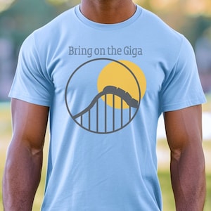 Bring on the Giga Roller Coaster T-Shirt, Rollercoaster Enthusiast Tshirt, Gigacoaster Tshirt, Amusement Park Fan Gift, Ride Enthusiast Gift