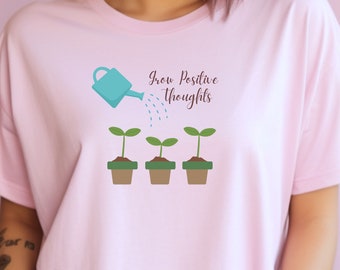 Grow Positive Thoughts T-Shirt: Watering Can & Plants Graphic Tee