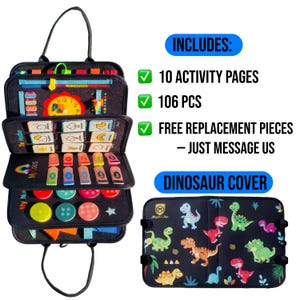 May include: A black activity travel toy with multiple activity pages, including a clock, weather chart, and color matching. The toy includes 10 activity pages and 106 pieces. A separate dinosaur-themed cover is also included.