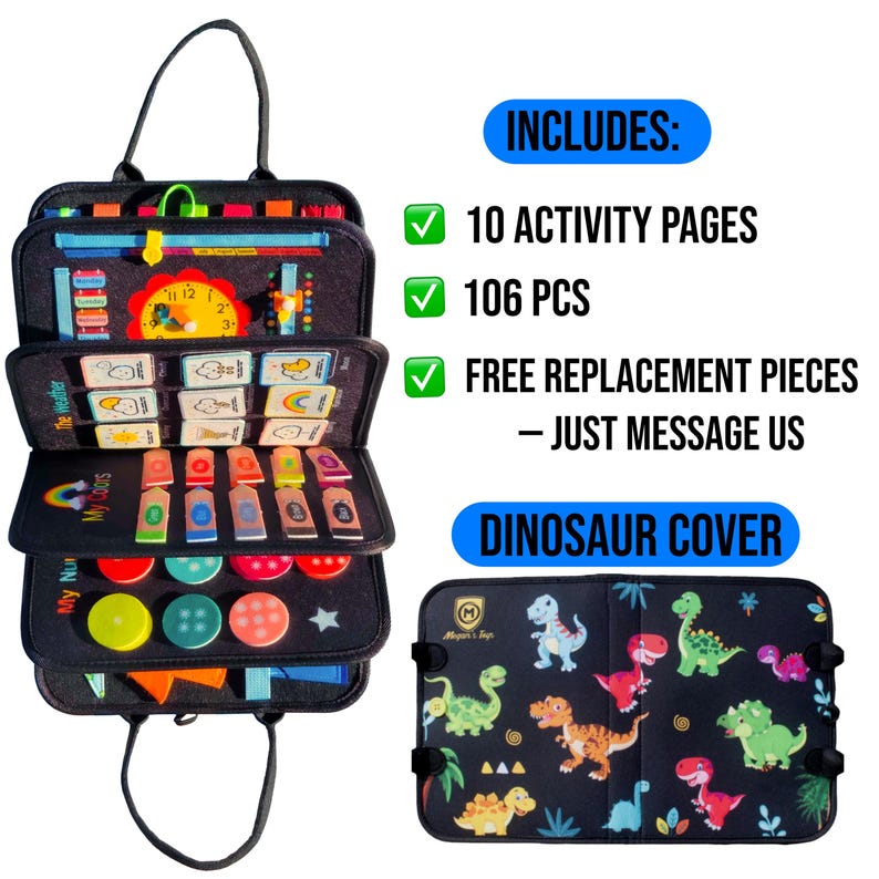 May include: A black activity travel toy with multiple activity pages, including a clock, weather chart, and color matching. The toy includes 10 activity pages and 106 pieces. A separate dinosaur-themed cover is also included.