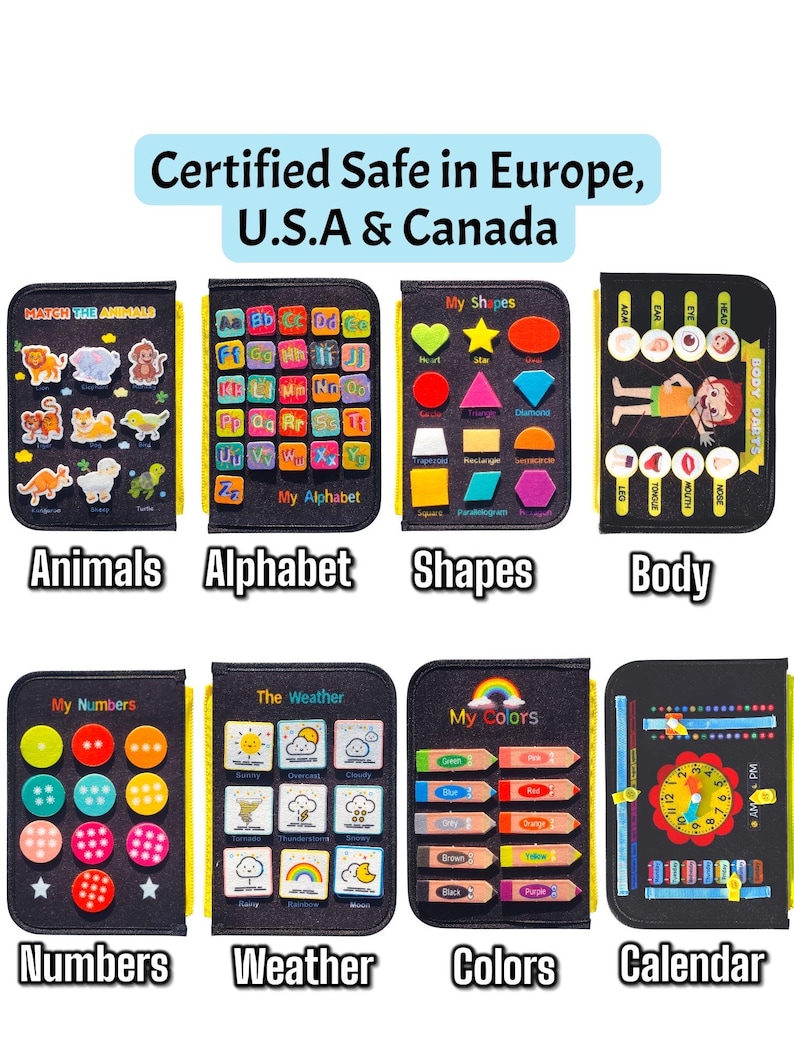 May include: Educational felt activity boards for children, featuring Animals, Alphabet, Shapes, Body, Numbers, Weather, Colors, and Calendar themes. The boards are black with colorful illustrations and text, and are certified safe in Europe, U.S.A & Canada.