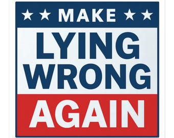 Make Lying Wrong Again Bubble-free sticker
