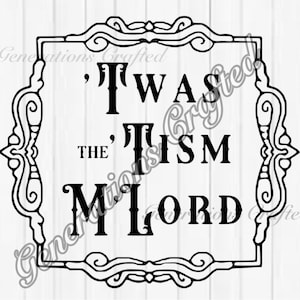 Peut inclure: Conception graphique en noir et blanc avec un cadre décoratif et le texte 'Twas the 'Tism My Lord'.
