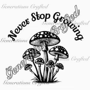 N'arrêtez jamais de faire pousser des champignons SVG et PNG