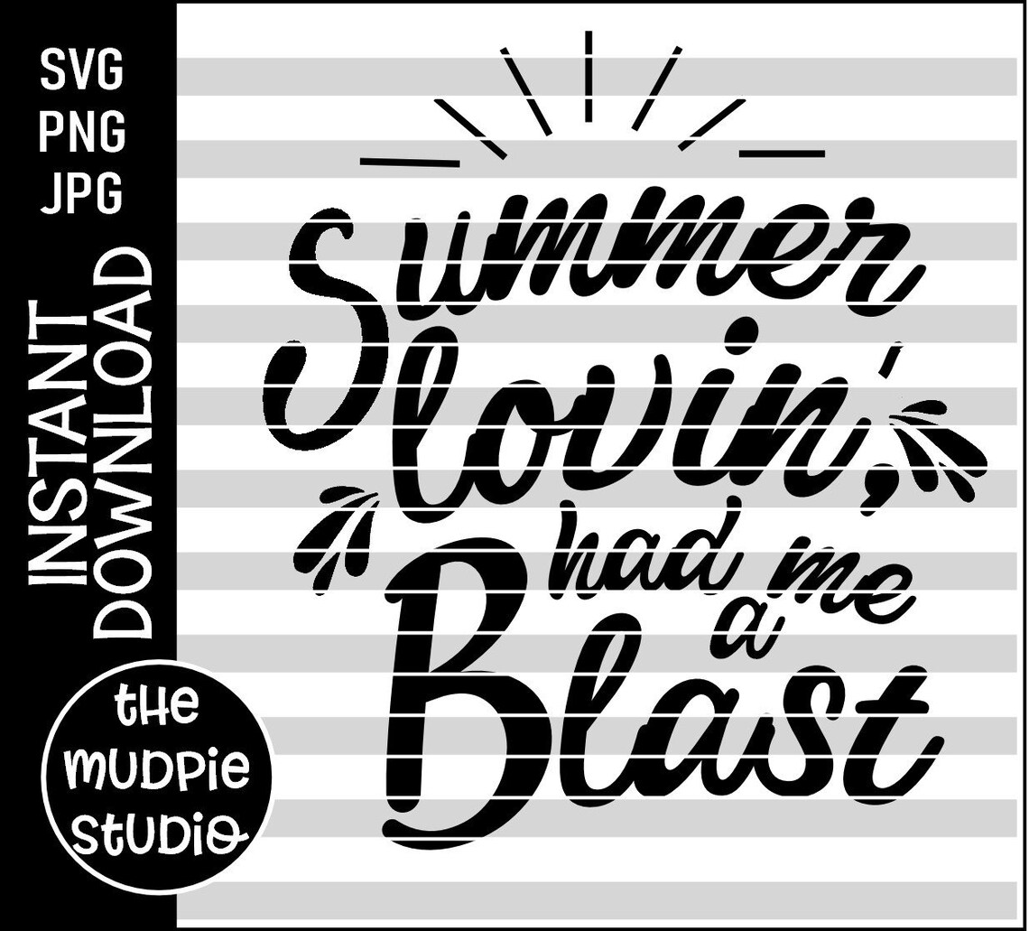 Download Summer Lovin' Had Me A Blast svg summer svg summer cut | Etsy