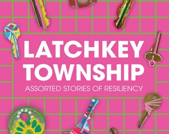 Short Story Collection, Latchkey Township Book: Stories and Art Book by Jacinta Bunnell and Friends- Photos & Essays Self-Published