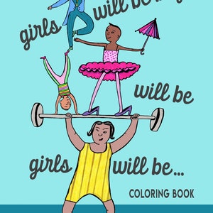 Queer & Non-Binary Coloring Book by Jacinta Bunnell / Girls Will Be Boys Will Be Girls Will Be... / LGBTQAI+ Coloring Book for All Ages