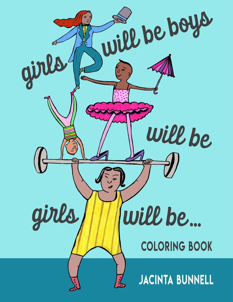 Non-Binary/ Queer Coloring Book by Jacinta Bunnell: Girls Will Be Boys Will Be Girls Will Be...LGBTQAI Coloring/Colouring BookGift Book image 1