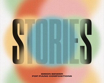 Stories - 13 Pop-Kompositionen für das Klavier - Erklärungen, Aufnahmen und QR Codes zu jeder Komposition - Anfänger und Fortgeschrittener
