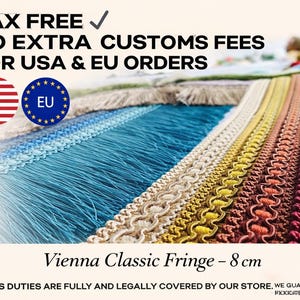 May include: A selection of Vienna Classic Fringe, 8 cm wide, in various colours including blue, beige, yellow, and burgundy. Text indicates tax-free status for USA and EU orders.