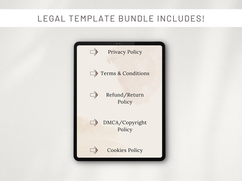 May include: A digital tablet screen displaying a list of legal templates, including Privacy Policy, Terms & Conditions, Refund/Return Policy, DMCA/Copyright Policy, and Cookies Policy.