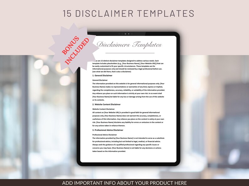 May include: A digital screen displaying a document titled "Disclaimers Templates". The document contains 15 different disclaimer templates designed to address various needs. The document also includes a bonus included graphic.