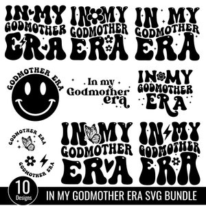 In My Godmother Era SVG Bundle, Godmother Shirt Png,Melhor camisa de madrinha,Trendy Godmother Svg, Godmother svg, God Mom Gift, Digital Download