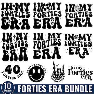 In My Forties Era SVG Bundle, Fourteenth Birthday Svg, In My 40th Birthday Era, Forties Birthday Svg, Birthday Gifts png, Digital Download