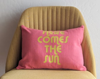 Here Comes the Sun Pillow - Hand Dyed and Had Printed