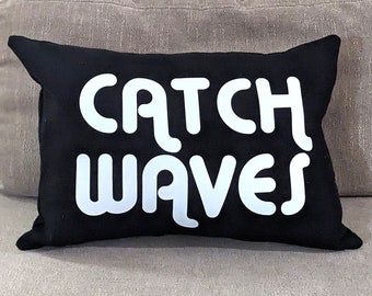 Catch Waves Throw Pillow / Surf Decor