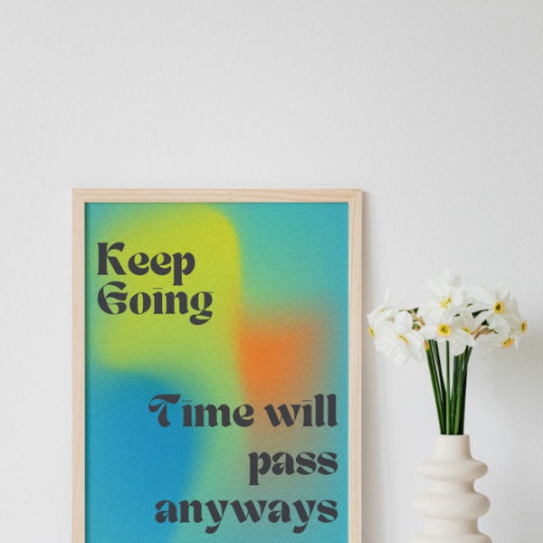 Office decor wall art, Inspirational Quote, Printable wall Art, Motivational, Keep Going, Time passes, 18x24po