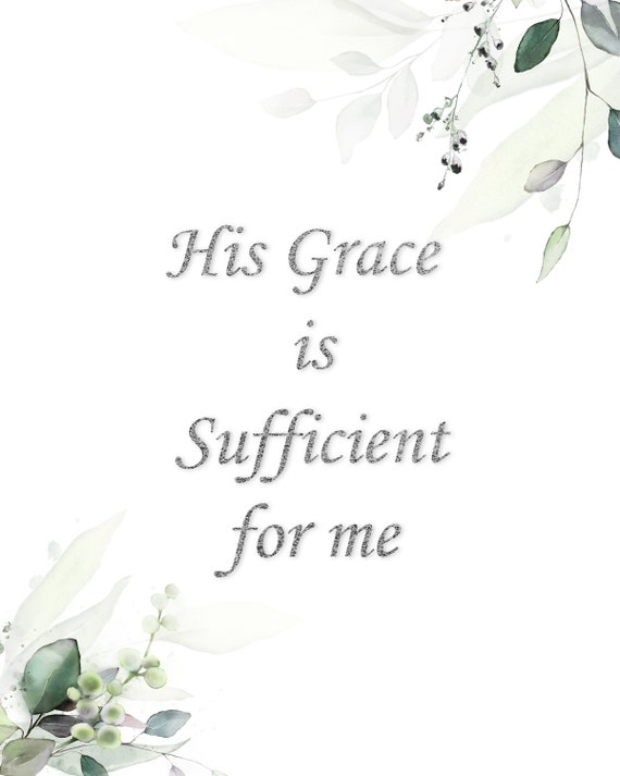 Your Grace Is Sufficient For Me {Poster} Your Grace Is Sufficient For Me {Poster}