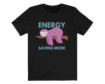 Energy saving mode sloth | Unisex Jersey Short Sleeve Tee | Cute shirt | Girlie | Great gift