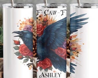 Personalized F Caw F Raven Roses Tumbler, Gothic Watercolor Crow 20oz Stainless Travel Mug with Lid and Straw, Dark Academia Teacher Student