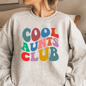 Cool Aunts Club Sweatshirt and Hoodie, Aunt Valentines Day Gift, Cool Aunt Sweatshirt, Aunt Birthday Gift, Gift for Auntie,Auntie Sweatshirt