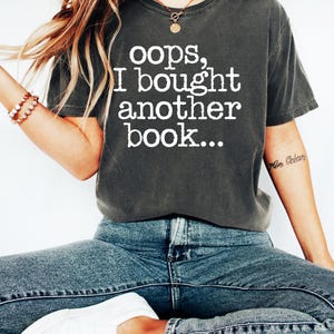 Cute Oops I Bought Another Book Sweatshirt, Book Worms Gift, Lovely Bookish Girl Sweater, Book Lovers Gift, Cute Book Lovers Tee bild 5