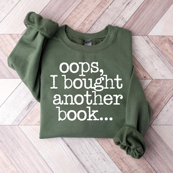 Cute Oops I Bought Another Book Sweatshirt, Book Worms Gift, Lovely Bookish Girl Sweater, Book Lovers Gift, Cute Book Lovers Tee