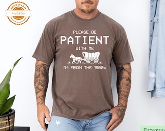 Comfort Colors Vintage Country Shirt, Please Be Patient With Me Tee, Gaming Gift