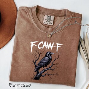Comfort Colors® F-CAW-F Funny Crow Shirt, Black Raven Moonlit Tee, Dark Humor Bird Lover Gift, Gothic Crow Graphic T-Shirt image 3