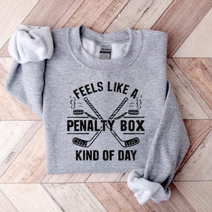 Feels Like A Penalty Box Kind Of Day T-Shirt, Hockey Fan Apparel, Funny Hockey Shirt, Game Day Sweatshirt, Ice Hockey Player Gift image 4
